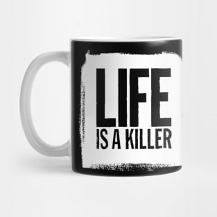 Life Is A Killer Mug